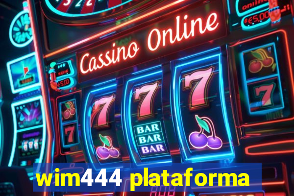 wim444 plataforma